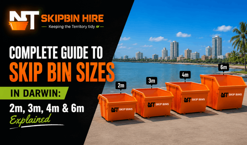 Complete Guide to Skip Bin Sizes in Darwin: 2m, 3m, 4m & 6m Explained